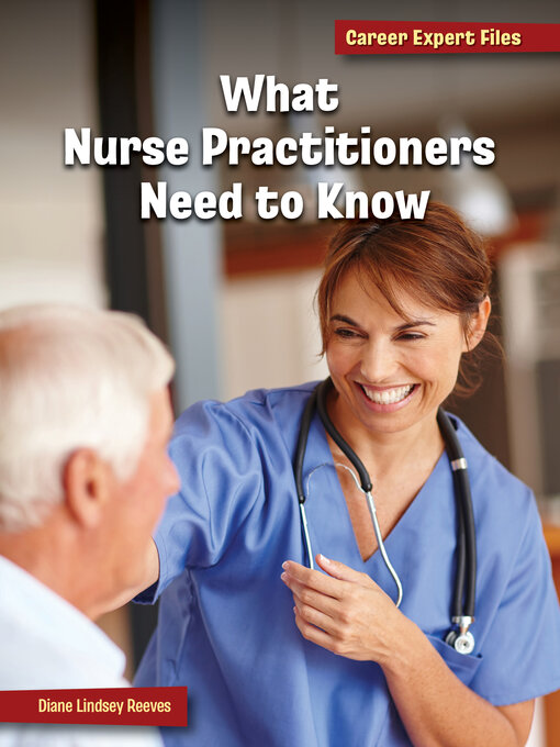 Title details for What Nurse Practitioners Need to Know by Diane Lindsey Reeves - Available